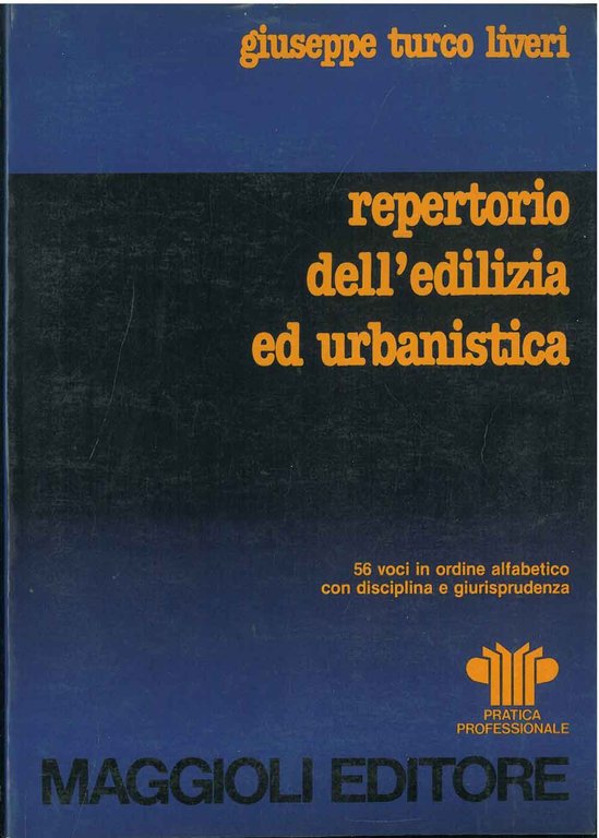 Repertorio dell'edilizia ed urbanistica 56 voci in ordine alfabetico con …