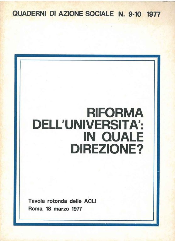 Riforma dell'università: in quale direzione?. Tavola rotonda delle Acli, Roma, …