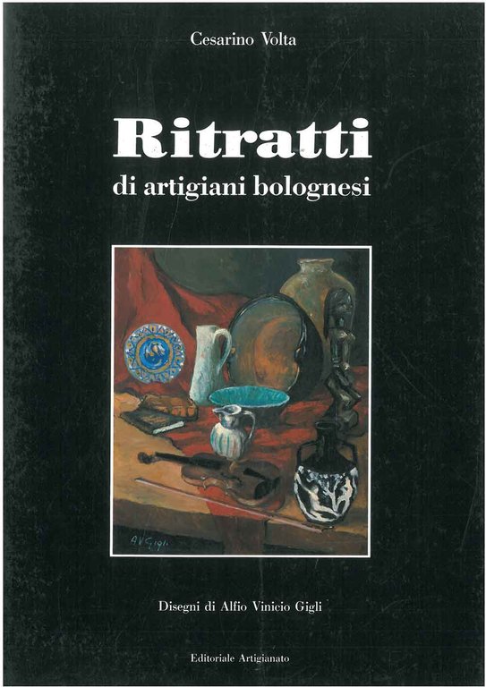 Ritratti di artigiani bolognesi Disegni di A. V. Gigli Prefazione …