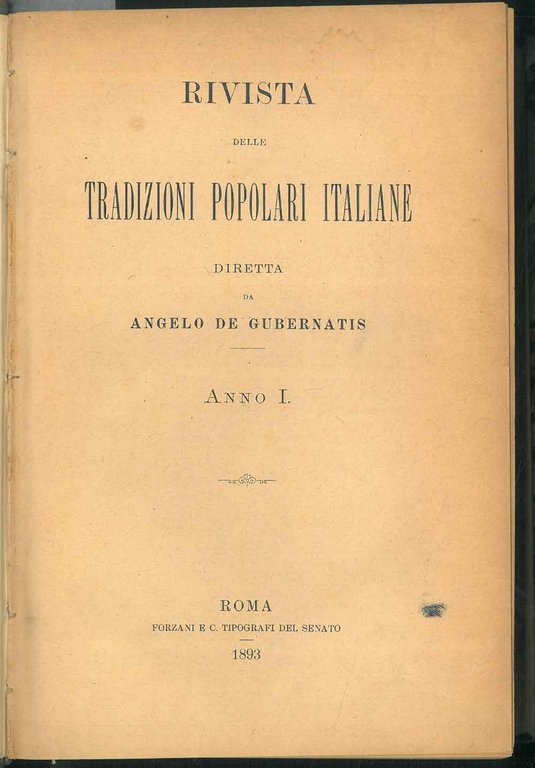 Rivista delle tradizioni popolari italiane diretta da Angelo De Gubernatis. …