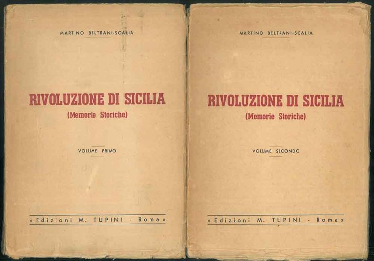 Rivoluzione di Sicilia. (Memorie storiche). Opera in due volumi.