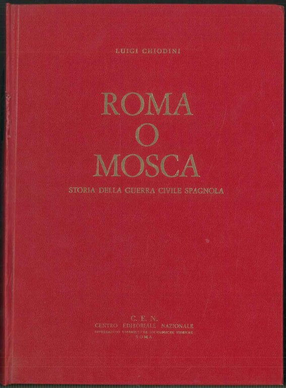 Roma o Mosca. Storia della guerra civile spagnola