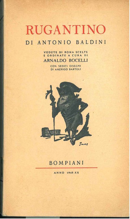 Rugantino di Antonio Baldini. Vedute di Roma scelte e ordinate …