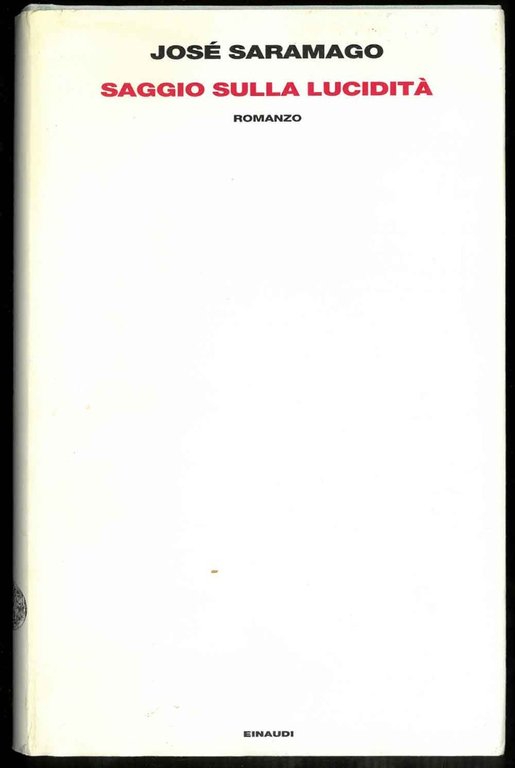 Saggio sulla lucidità. Traduzione di Rita Desti.