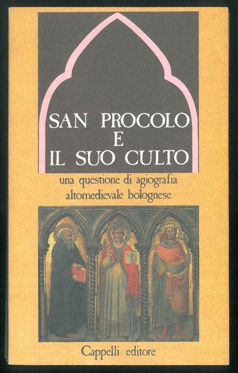San Procolo e il suo culto. Una questione di agiografia …
