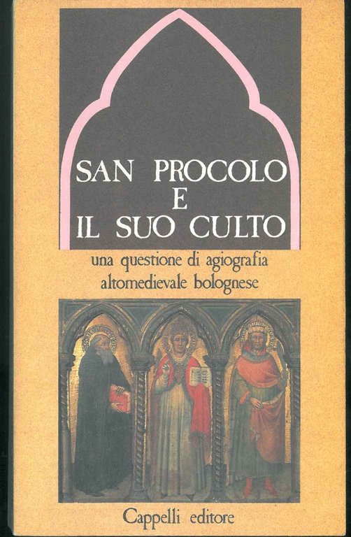 San Procolo e il suo culto. Una questione di agiografia …