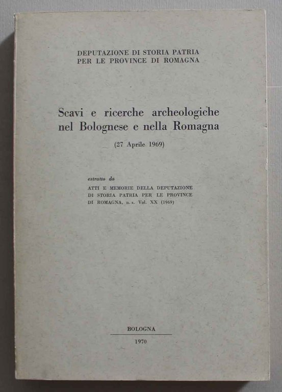 Scavi e ricerche archeologiche nel Bolognese e nella Romagna (27 …