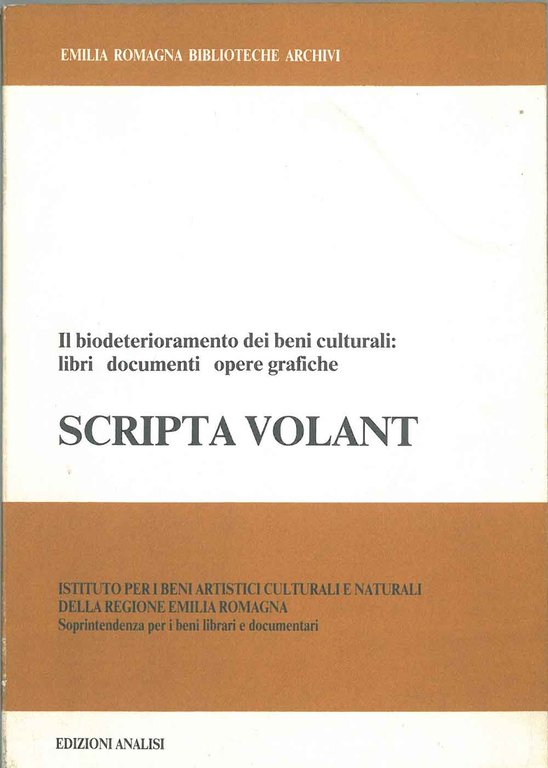 Scripta volant. Il biodeterioramento dei beni culturali: libri, documenti, opere …