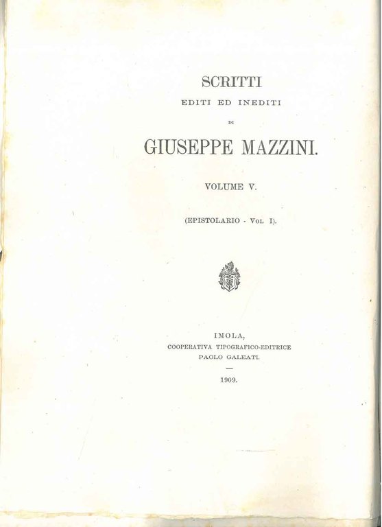 Scritti editi ed inediti di Giuseppe Mazzini. Volume V: epistolario, …