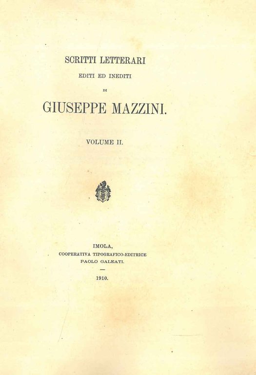 Scritti editi ed inediti di Giuseppe Mazzini. Volume VIII: letteratura, …