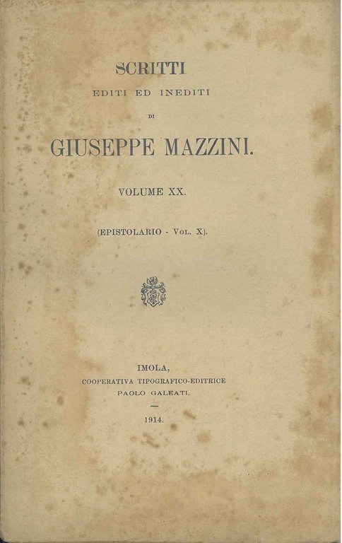 Scritti editi ed inediti di Giuseppe Mazzini. Volume XX: epistolario, …