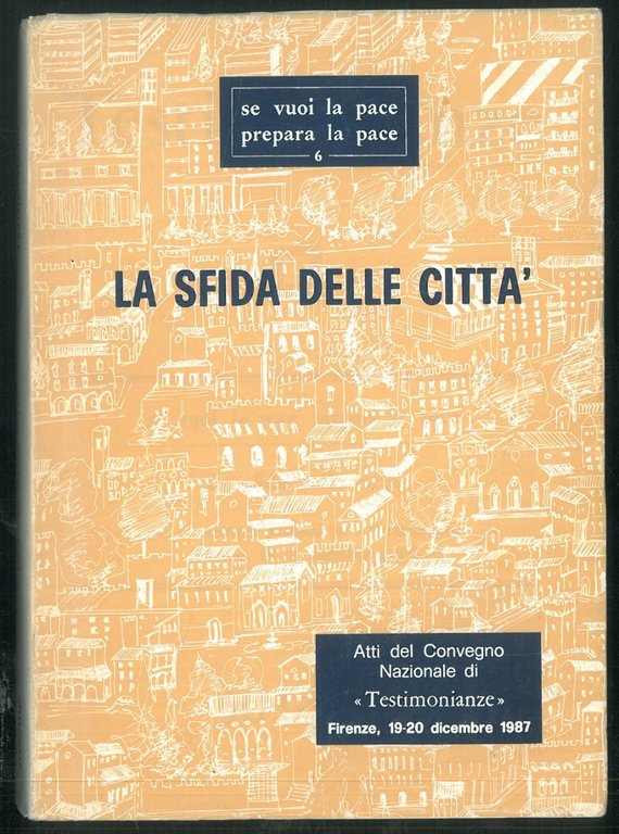 Se vuoi la pace prepara la pace: La sfida delle …