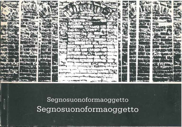 Segnosuonoformaoggetto. Opere di Polipoesia. Rocca Possente di Stellata, Bondeno (FE), …