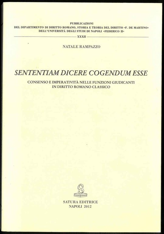 Sententiam dicere cogendum esse. Consenso e imperatività nelle funzioni giudicanti …
