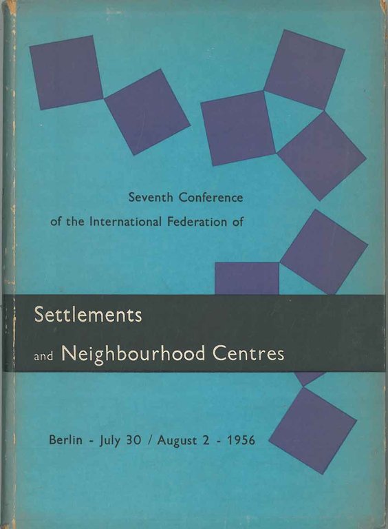 Settlements and Neighbourhood Centres. Progress in Community Development. Berlin 1956