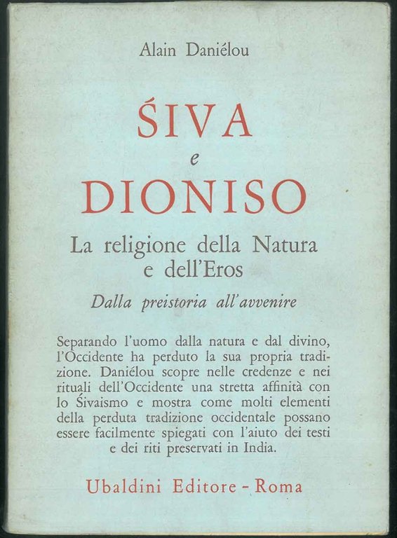 Siva e Dioniso. La religione della Natura e dell'Eros. Dalla …