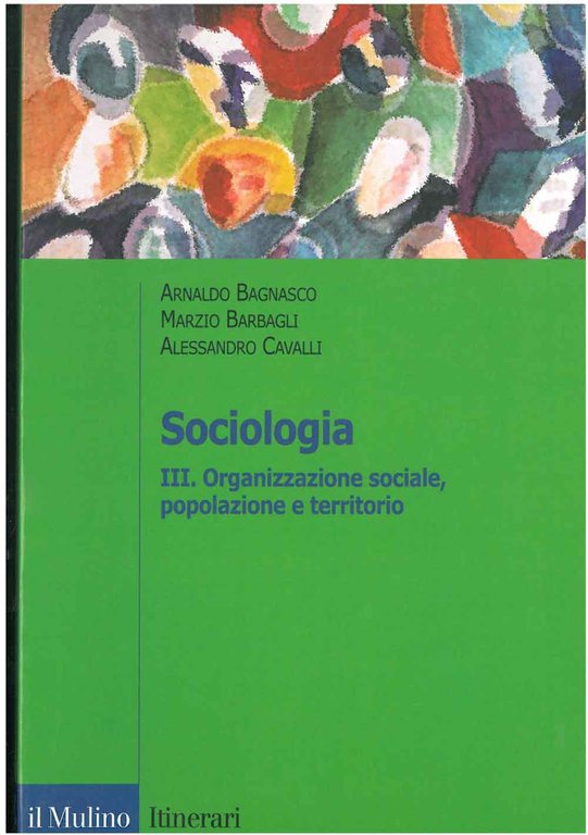 Sociologia. III: Organizzazione sociale, popolazione e territorio