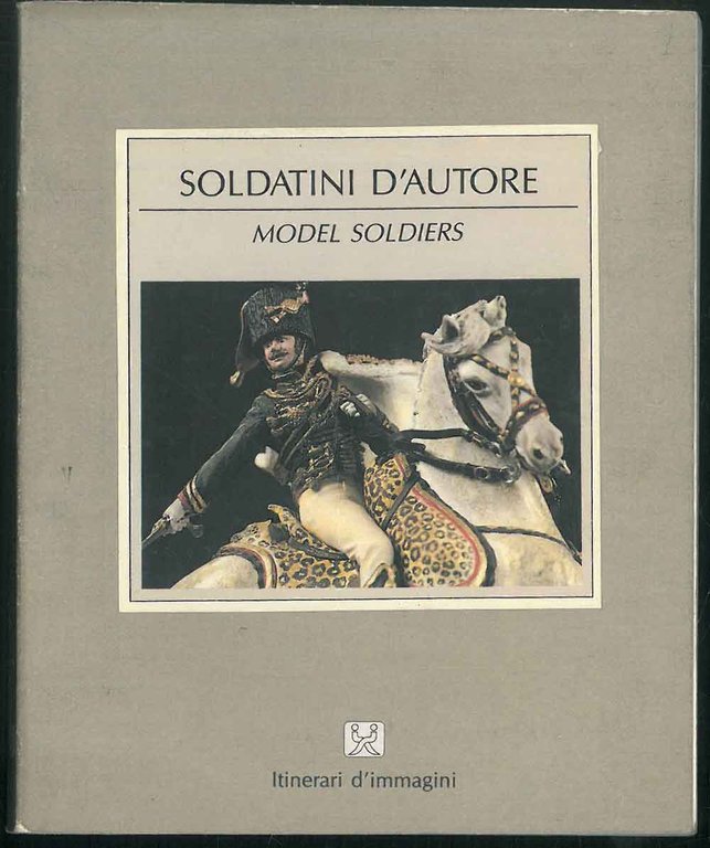 Soldatini d'autore. Model soldiers