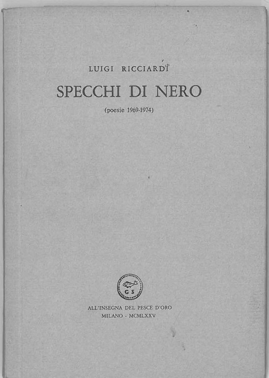 Specchi di nero (poesie 1969-1974)