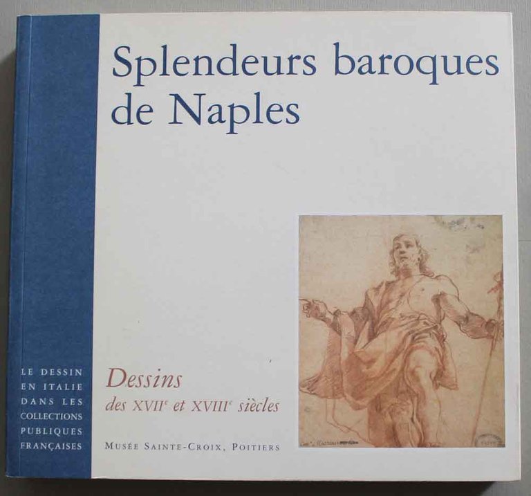 Splendeurs baroques de Naples. Dessins des xvii et xviii siècles