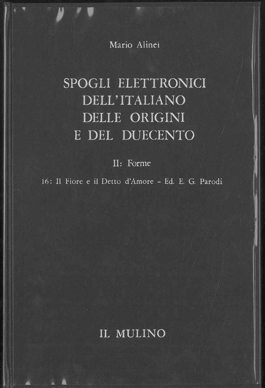 Spogli elettronici dell'italiano delle origini e del Duecento. II: Forme, …