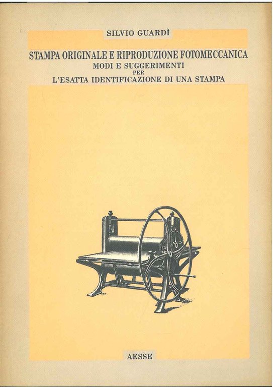 Stampa originale e riproduzione fotomeccanica. Modi e suggerimenti per l'esatta …
