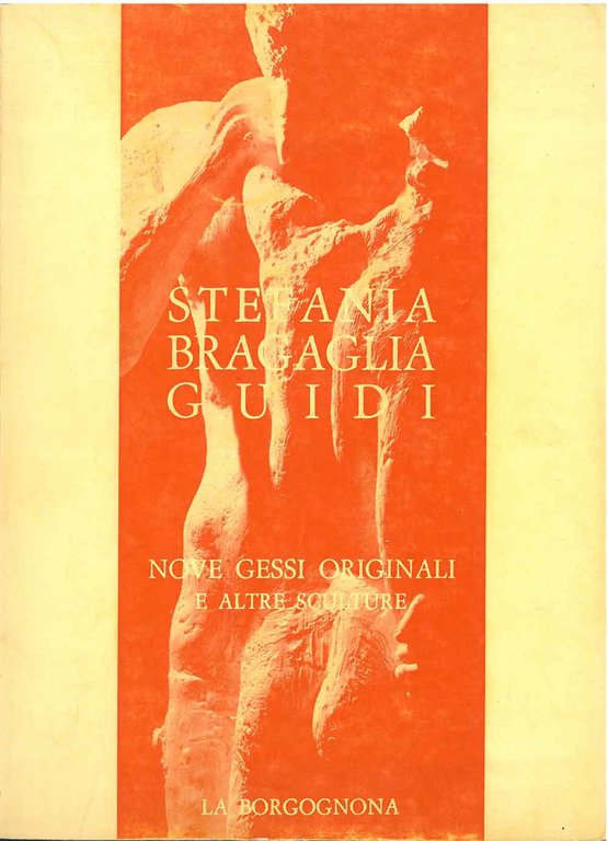 Stefania Bragaglia Guidi. Nove gessi originai e altre sculture