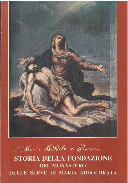 Storia della fondazione del monastero delle serve di Maria Addolorata …