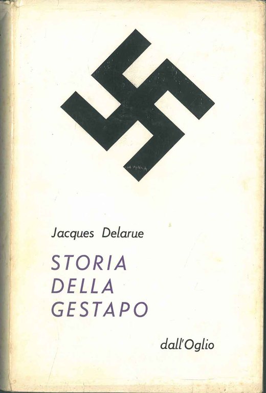 Storia della Gestapo Traduzione dal francese di R. Liguori