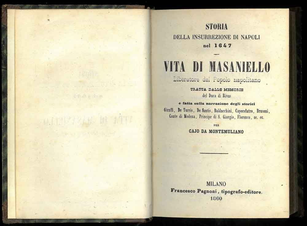 Storia della insurrezione di Napoli nel 1647. Vita di Masaniello. …