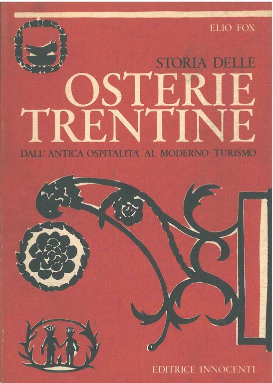 Storia delle osterie trentine dall'antica ospitalità al moderno turismo