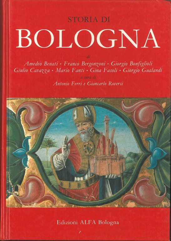 Storia di Bologna. A cura di Antonio Ferri e Giancarlo …