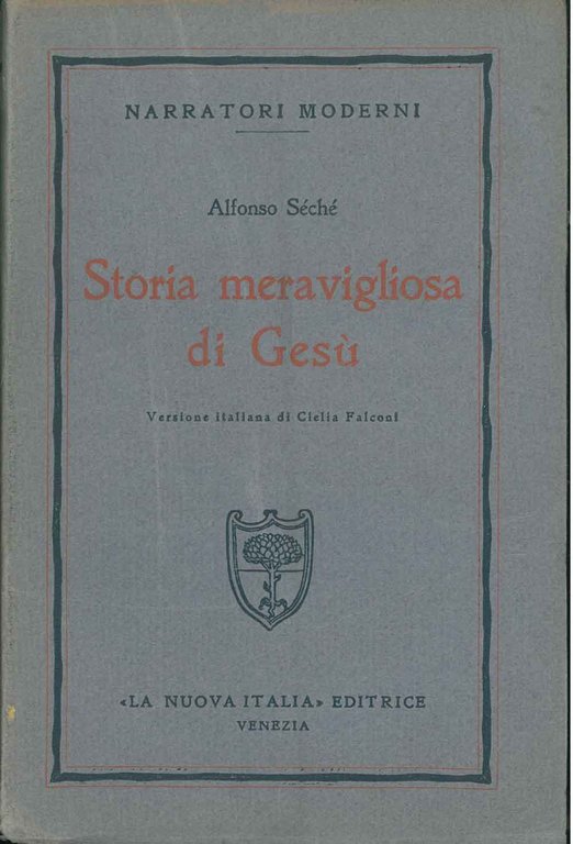 Storia meravigliosa di Gesù. Versione di C. Falconi