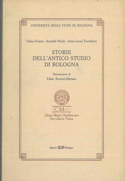 Storie dell'antico Studio di Bologna Presentazione di F. Roversi Monaco