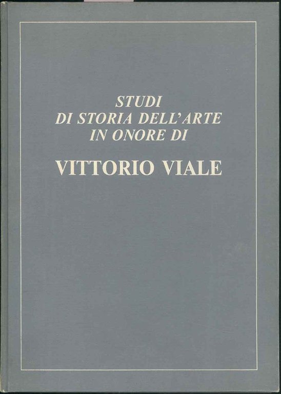 Studi di storia dell'arte in onore di Vittorio Viale