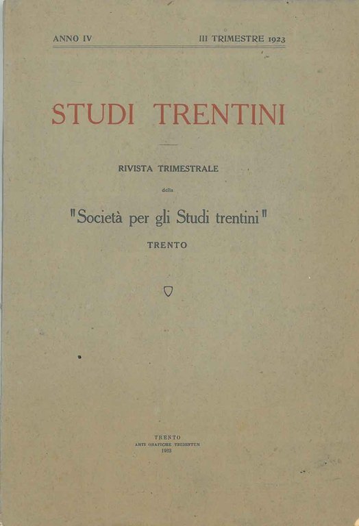 Studi Trentini. Rivista trimestrale della "società per gli studi trentini". …