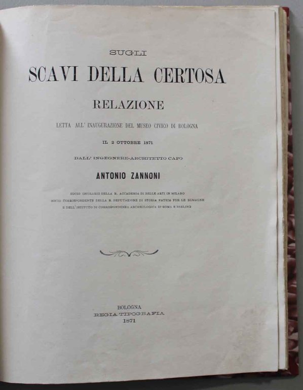 Sugli scavi della Certosa. Relazione letta all'inaugurazione del Museo Civico …