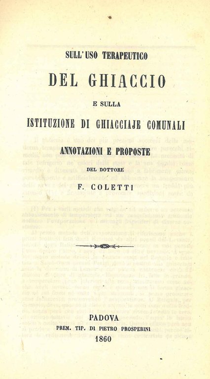 Sull'uso terapeutico del ghiaccio e sulla istituzione di ghiacciaje comunali. …