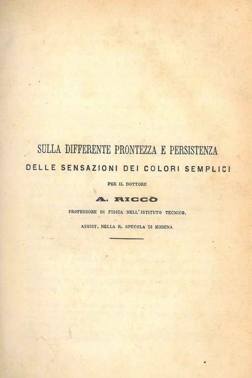 Sulla differente prontezza e persistenza delle sensazioni dei colori semplici …