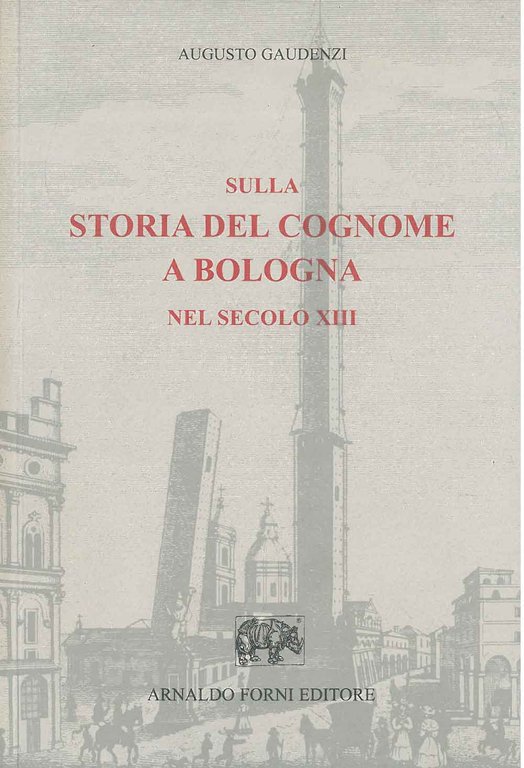 Sulla storia del cognome a Bologna nel secolo XIII. Roma, …