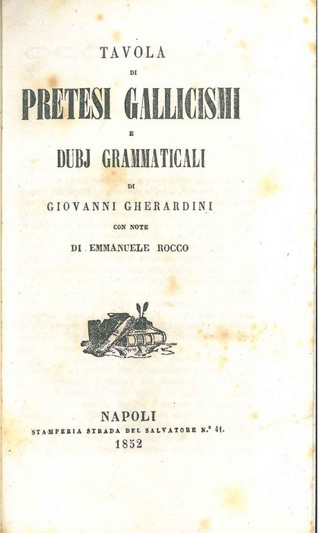 Tavola di pretesi gallicismi e dubj grammaticali di Giovanni Gherardini …