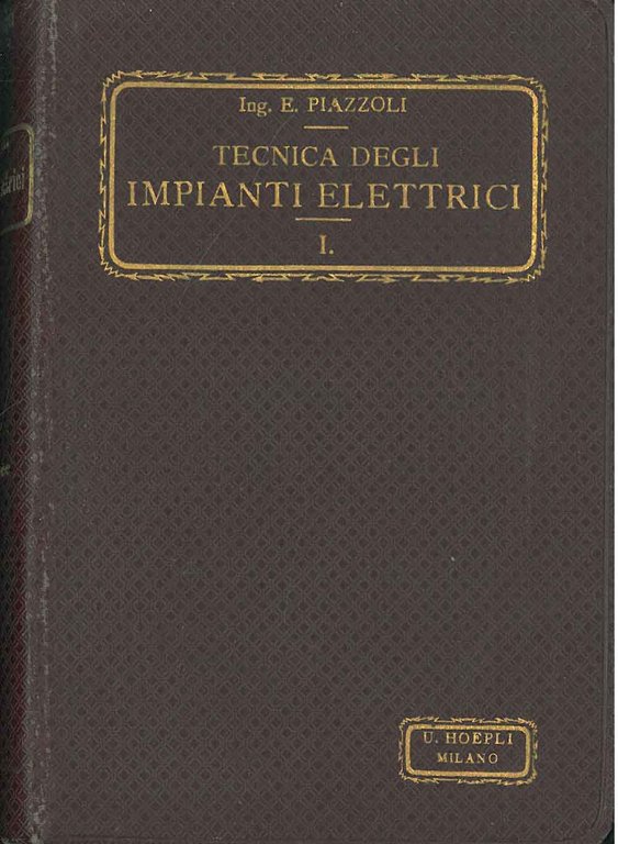 Tecnica degli impianti elettrici per luce e forza. Richiami, formole …