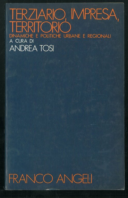 Terziario, impresa, territorio. Dinamiche e politiche urbane e regionali