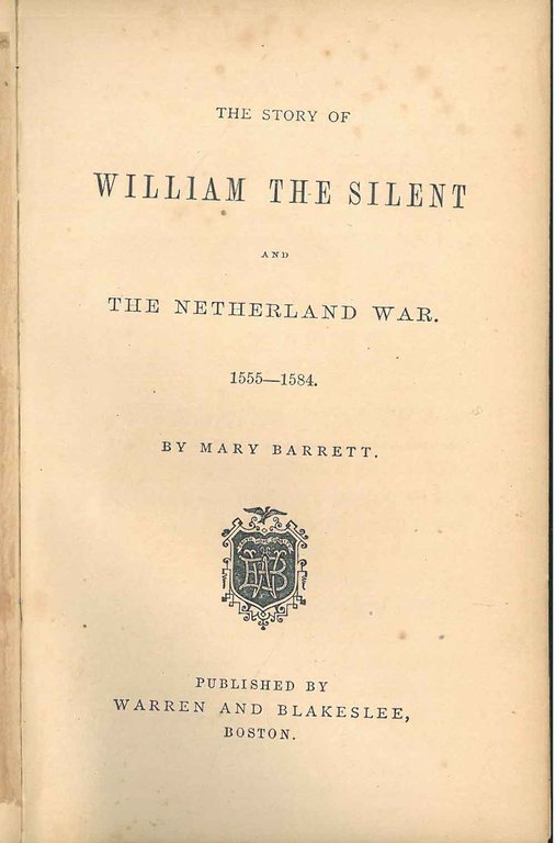 The story of William the Silent and the Nederland war. …