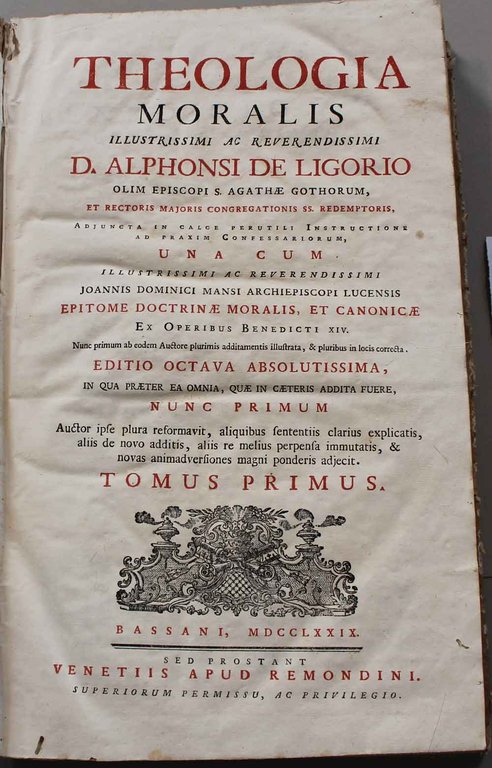 Theologia Moralis. Illustrissimi ac reverendissimi D. Alphonsi de Ligorio. una …