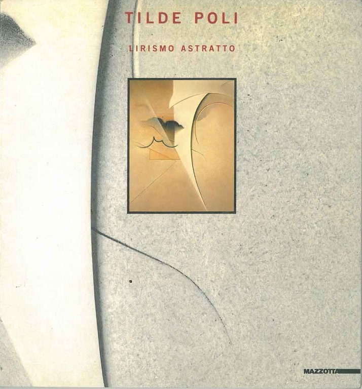 Tilde Poli. Lirismo astratto
