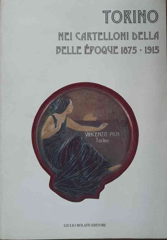 Torino nei cartelloni della Belle Epoque 1875-1915