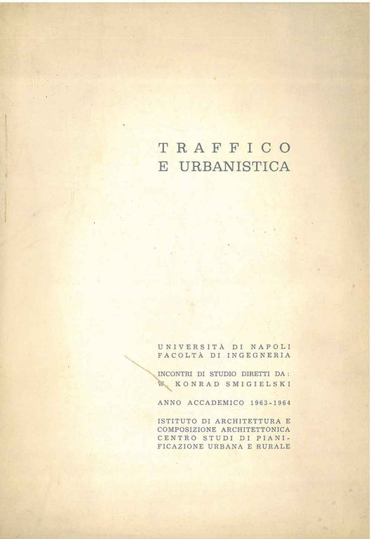 Traffico e urbanistica. Incontri di studio anno accademico 1963 - …