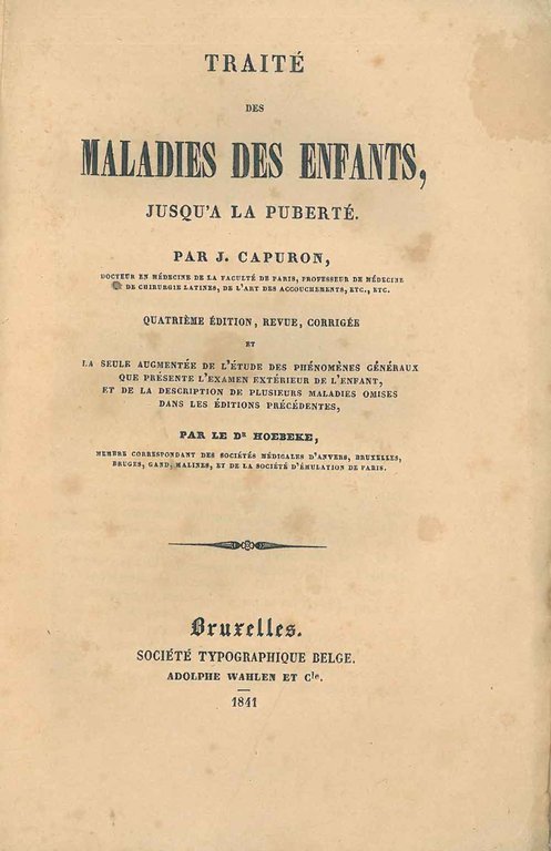 Traité des maladies des enfants jusqu'a la puberté. Quatrième édition, …