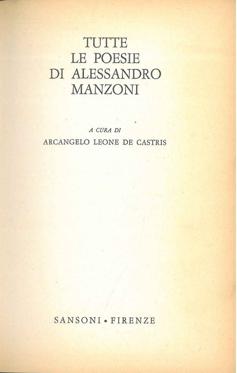 Tutte le poesie di Alessandro Manzoni. A cura di A. …